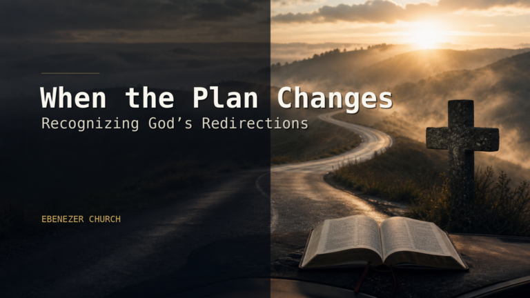 Featured image for When the Plan Changes: How to Recognize God’s Redirections.